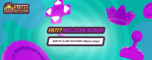 FB777 Welcome Bonus: How to Claim Your Free Credits Today